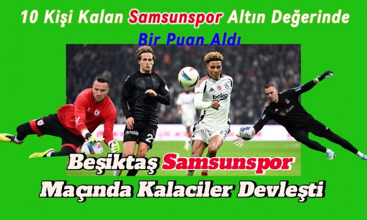 10 KİŞİ KALAN SAMSUNSPOR ALTIN DEĞERİNDE 1 PUAN ALDI