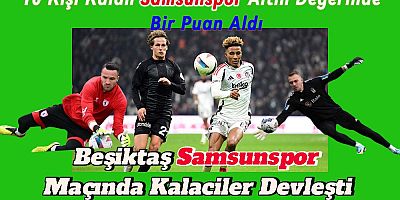 10 KİŞİ KALAN SAMSUNSPOR ALTIN DEĞERİNDE 1 PUAN ALDI