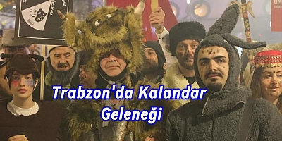  Trabzon'da Kalandar Geleneği Etkinliği Düzenlendi