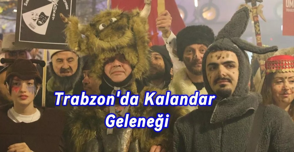  Trabzon'da Kalandar Geleneği Etkinliği Düzenlendi